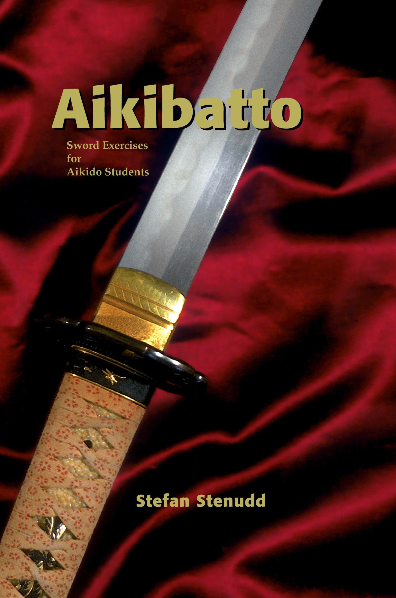 Cover: 9789178940233 | Aikibatto | Sword Exercises for Aikido Students | Stefan Stenudd