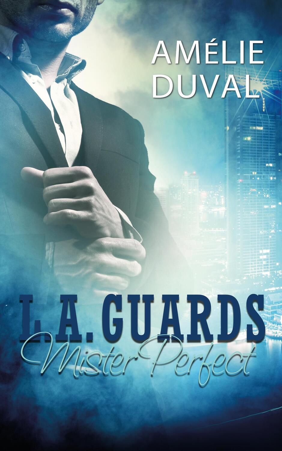Cover: 9783963570339 | L. A. Guards - Mister Perfect | Mister Perfect | Amélie Duval | Buch