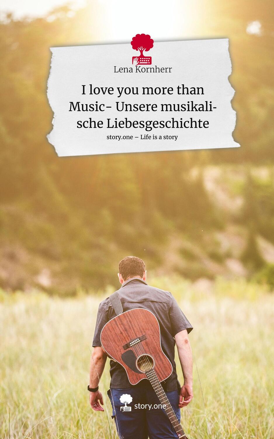 Cover: 9783711568731 | I love you more than Music- Unsere musikalische Liebesgeschichte....