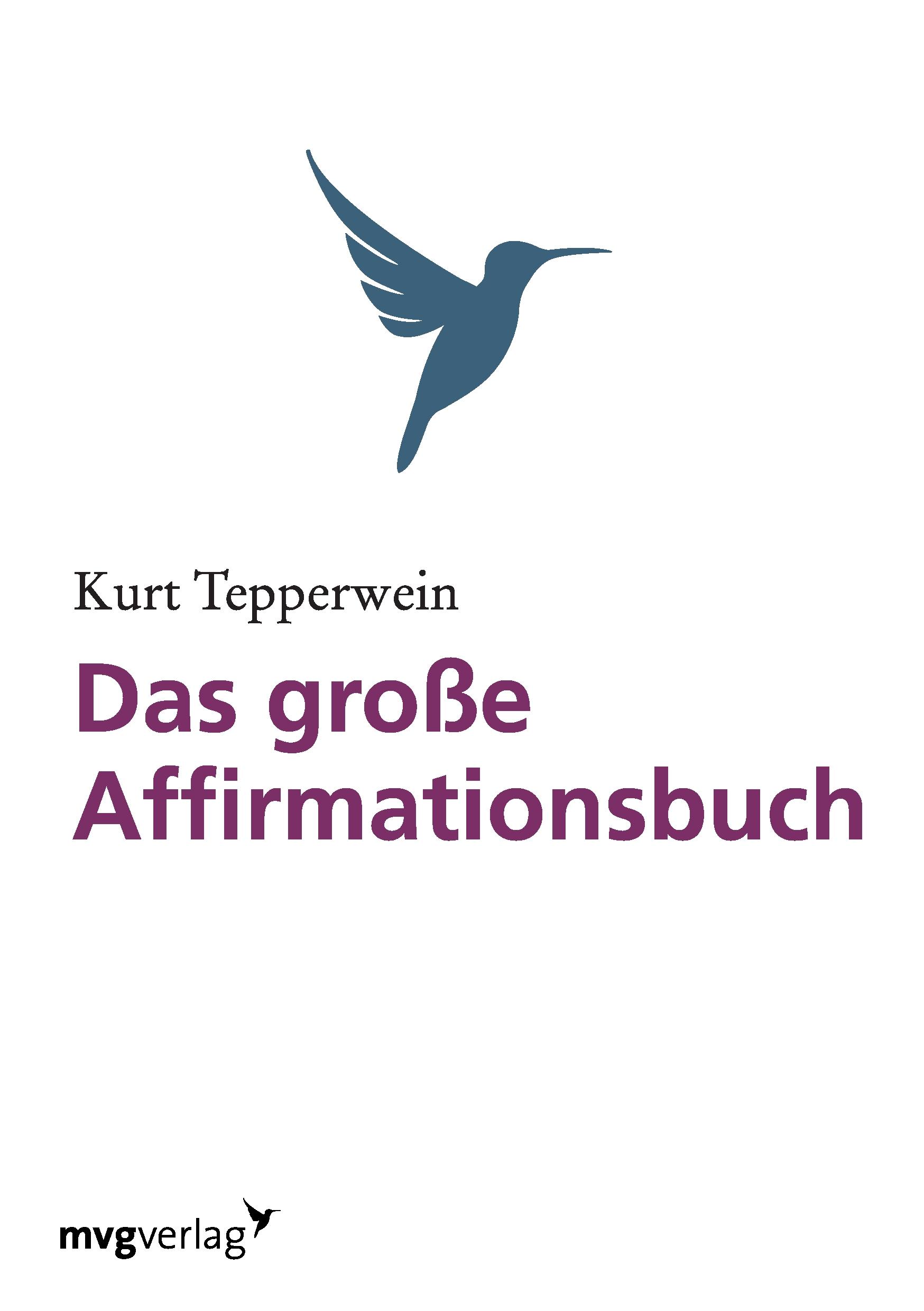 Cover: 9783868823974 | Das große Affirmationsbuch | Kurt Tepperwein | Taschenbuch | 238 S.