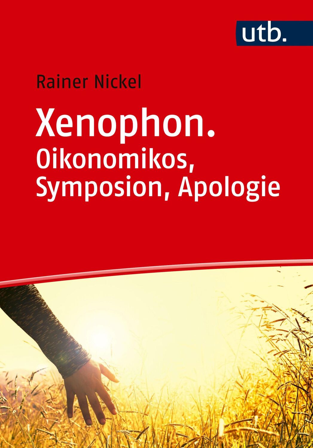 Cover: 9783825259310 | Xenophon. Oikonomikos, Symposion, Apologie | Eine Lektürehilfe | Buch