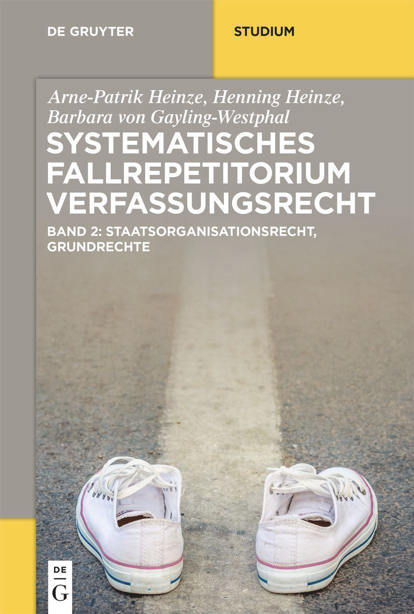 Cover: 9783110613148 | Systematisches Fallrepetitorium Verfassungsrecht | Heinze (u. a.)