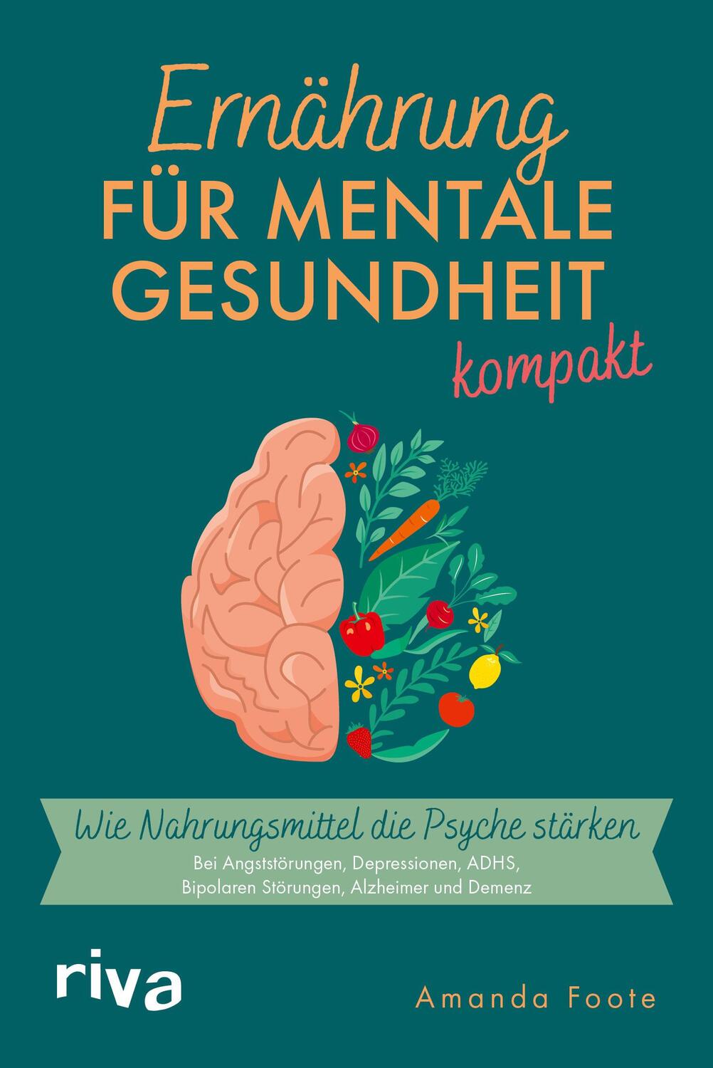 Cover: 9783742324597 | Ernährung für mentale Gesundheit - kompakt | Amanda Foote | Buch