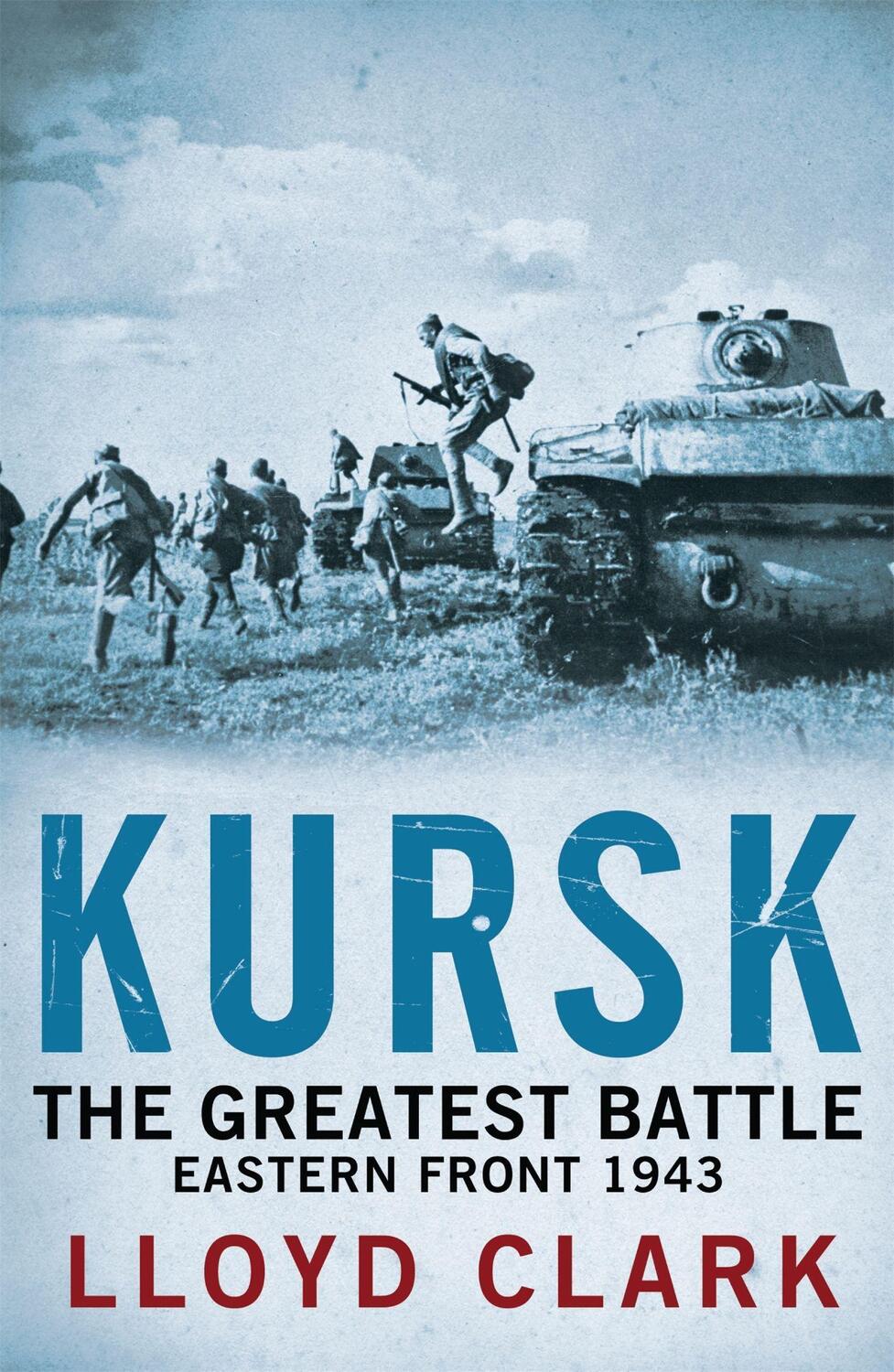 Cover: 9780755336395 | Kursk: The Greatest Battle | Lloyd Clark | Taschenbuch | Englisch