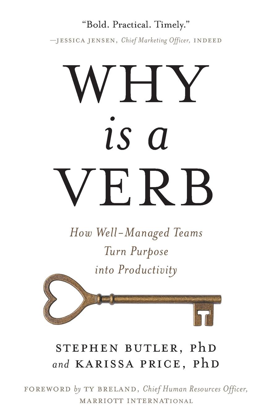 Cover: 9781544545561 | Why Is a Verb | How Well-Managed Teams Turn Purpose into Productivity