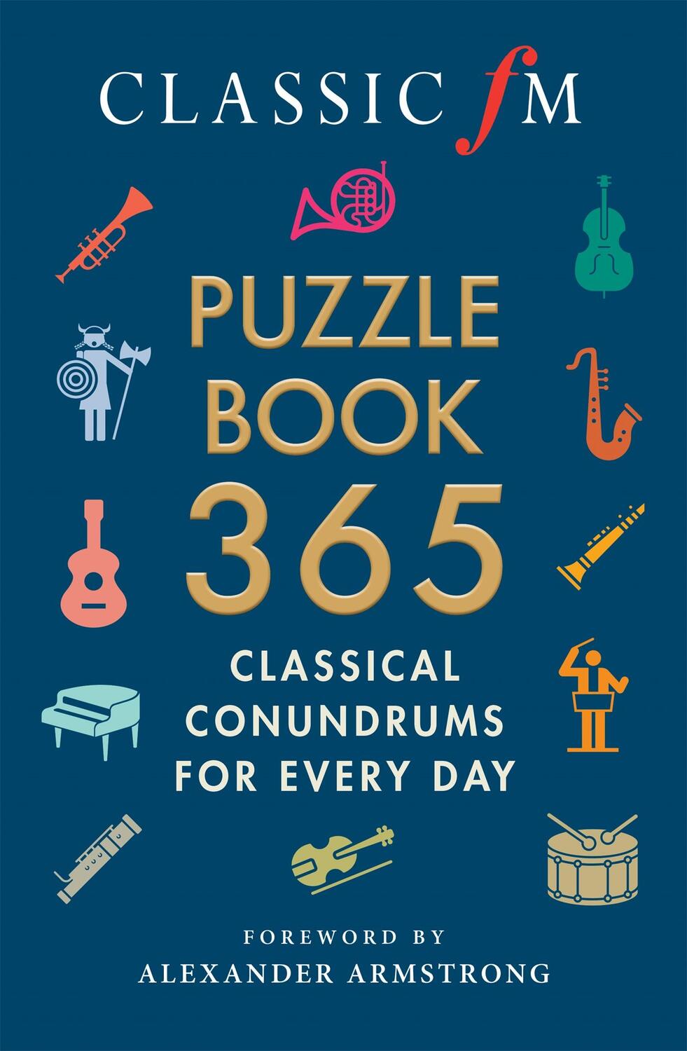 Cover: 9781788403382 | The Classic FM Puzzle Book 365 | Alexander Armstrong (u. a.) | Buch