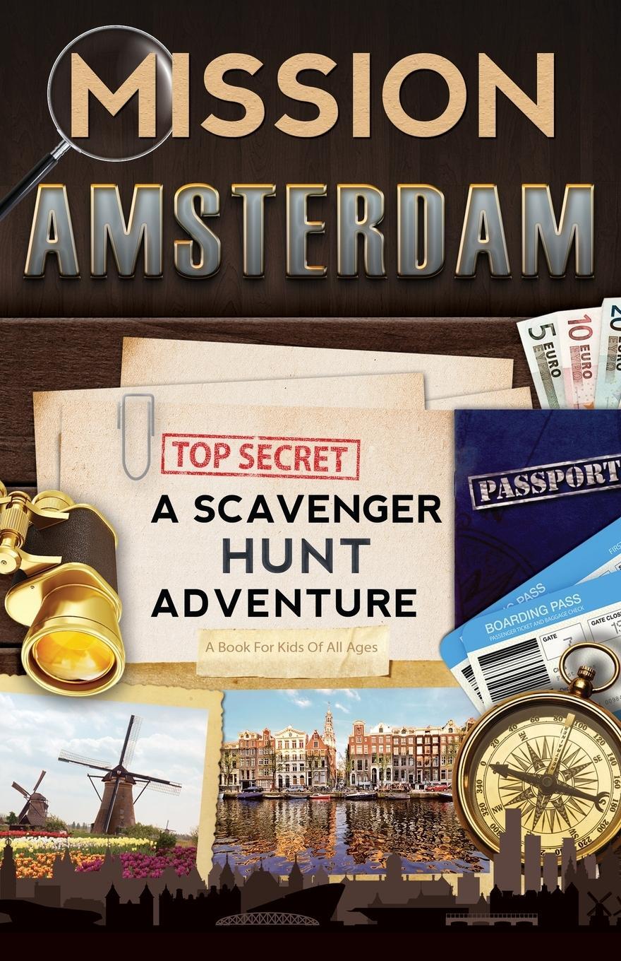 Cover: 9780989226707 | Mission Amsterdam | A Scavenger Hunt Adventure (Travel Book For Kids)