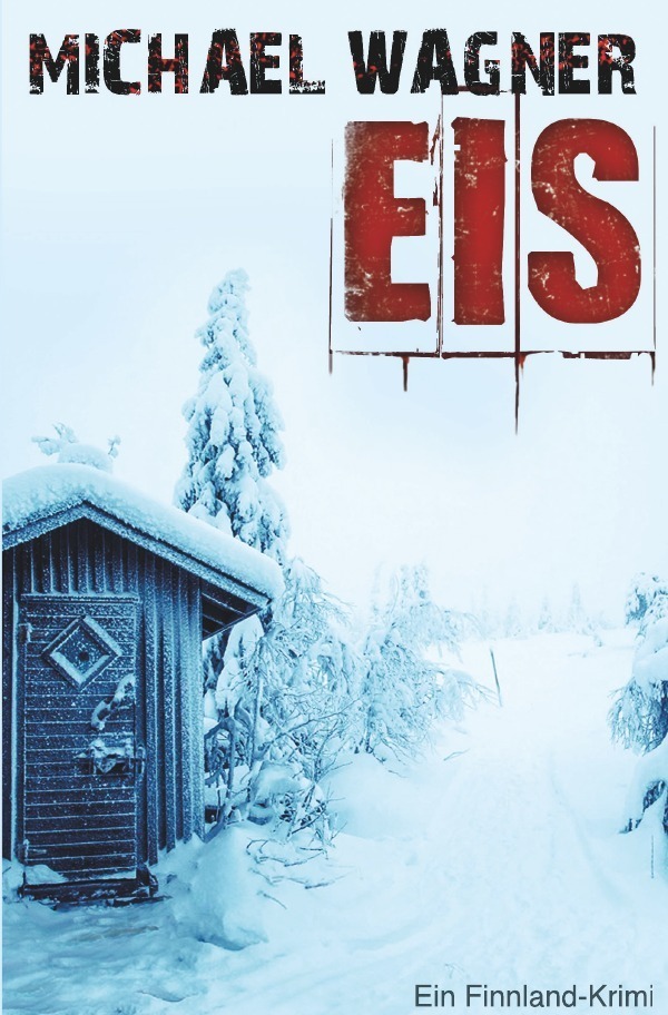 Cover: 9783746726793 | Eis - Ein Finnland-Krimi | Michael Wagner | Taschenbuch | epubli