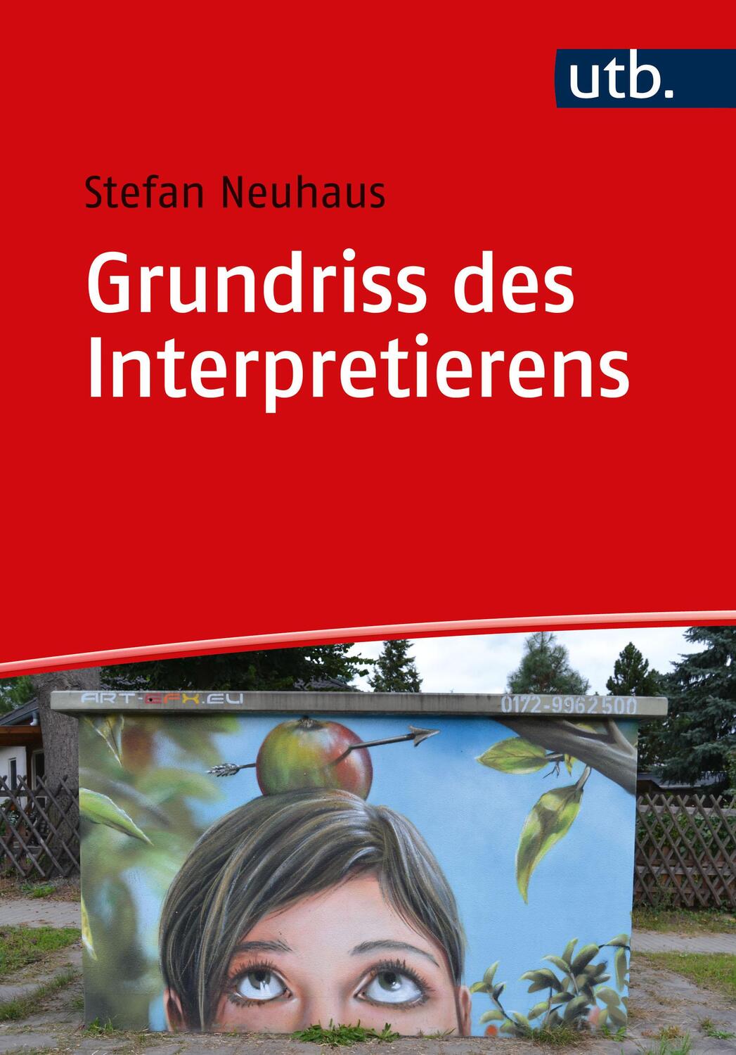 Cover: 9783825259204 | Grundriss des Interpretierens | Stefan Neuhaus | Taschenbuch | 168 S.