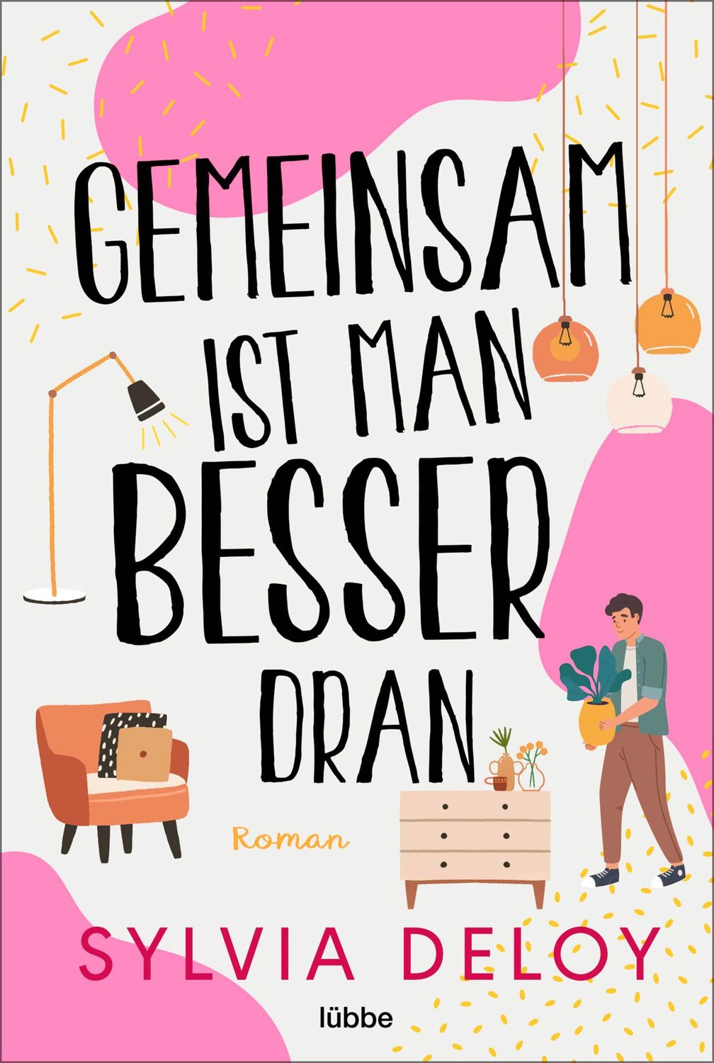 Cover: 9783404185450 | Gemeinsam ist man besser dran | Roman | Sylvia Deloy | Taschenbuch