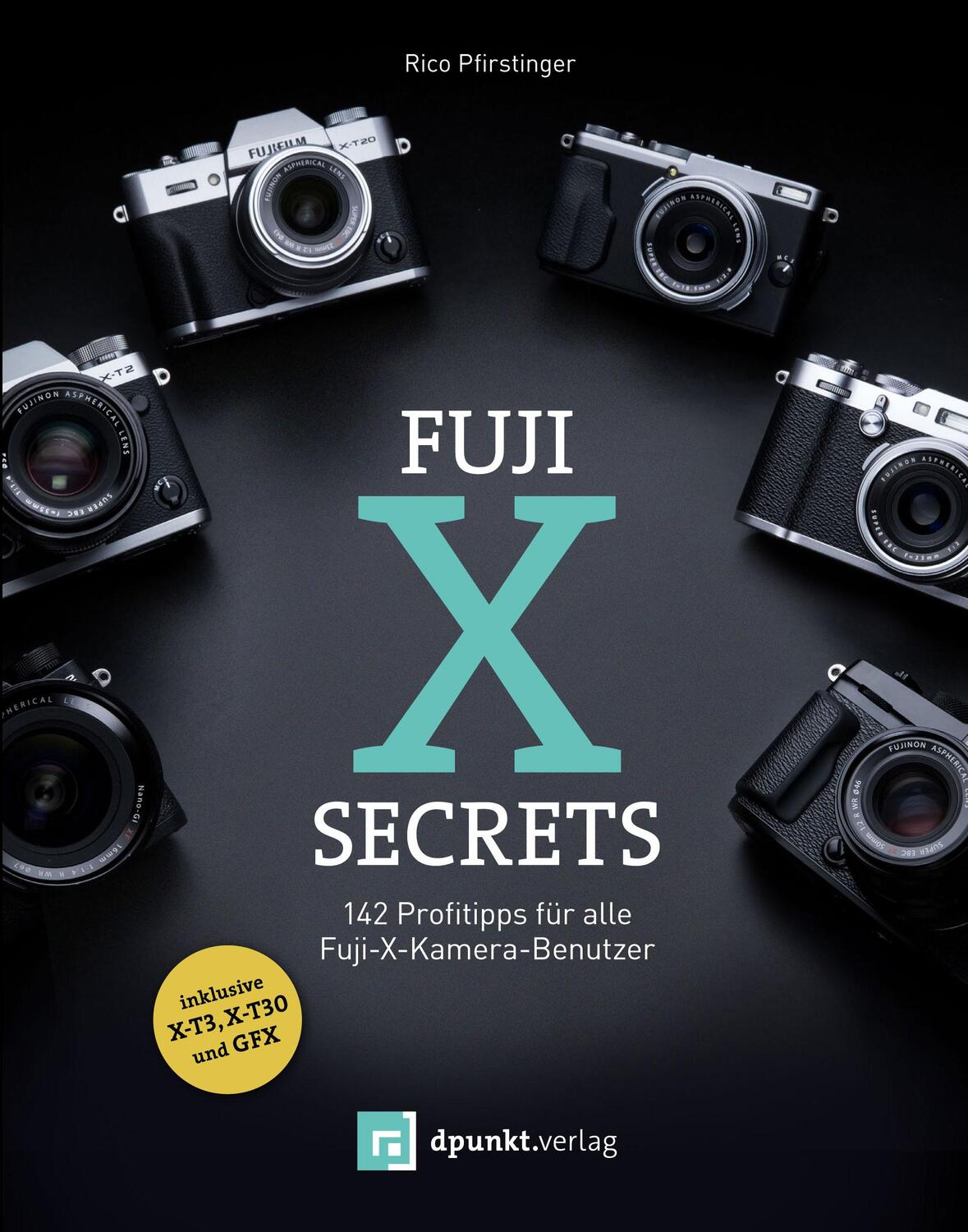 Cover: 9783864906046 | Fuji-X-Secrets | 142 Profitipps für alle Fuji-X-Kamera-Benutzer | Buch