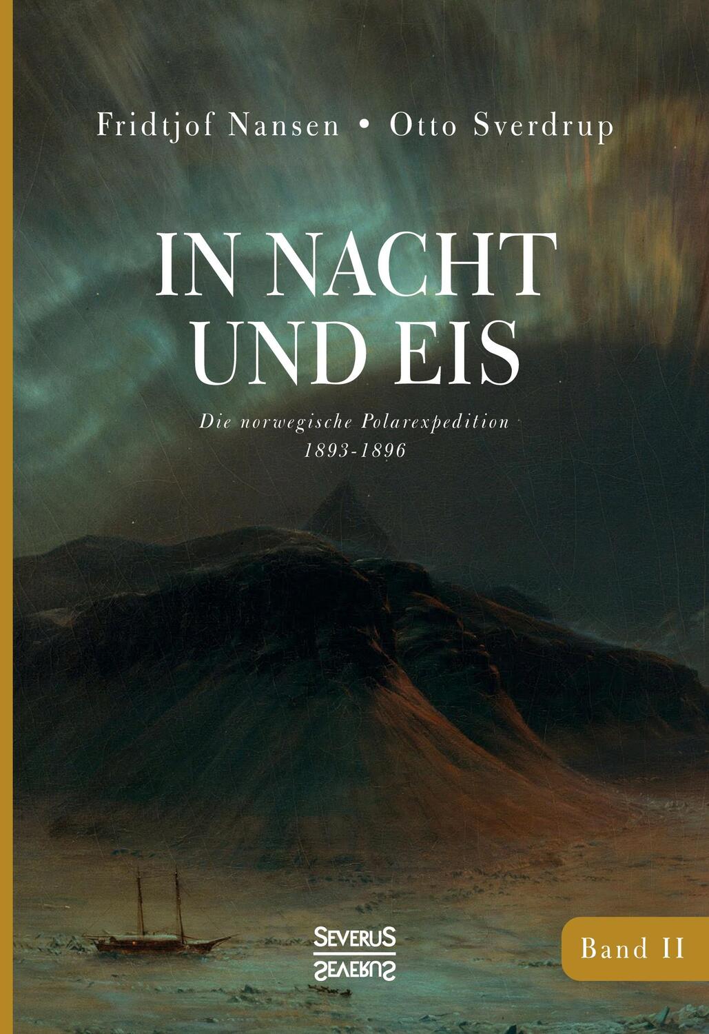 Cover: 9783963452307 | In Nacht und Eis | Fridtjof Nansen (u. a.) | Buch | 436 S. | Deutsch