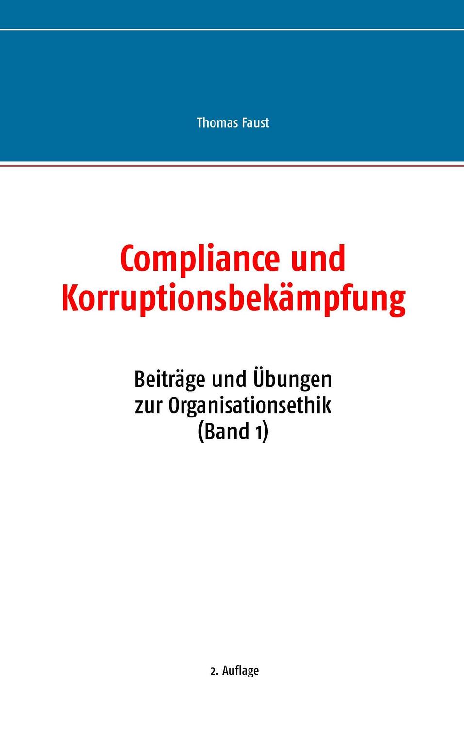 Cover: 9783741242854 | Compliance und Korruptionsbekämpfung | Thomas Faust | Buch | 156 S.