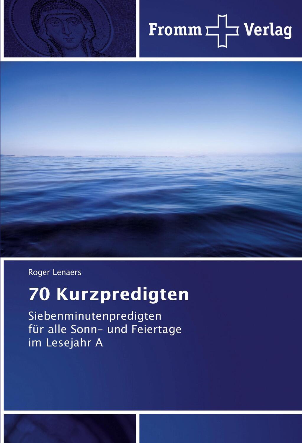 Cover: 9783841606525 | 70 Kurzpredigten | Roger Lenaers | Taschenbuch | Fromm Verlag