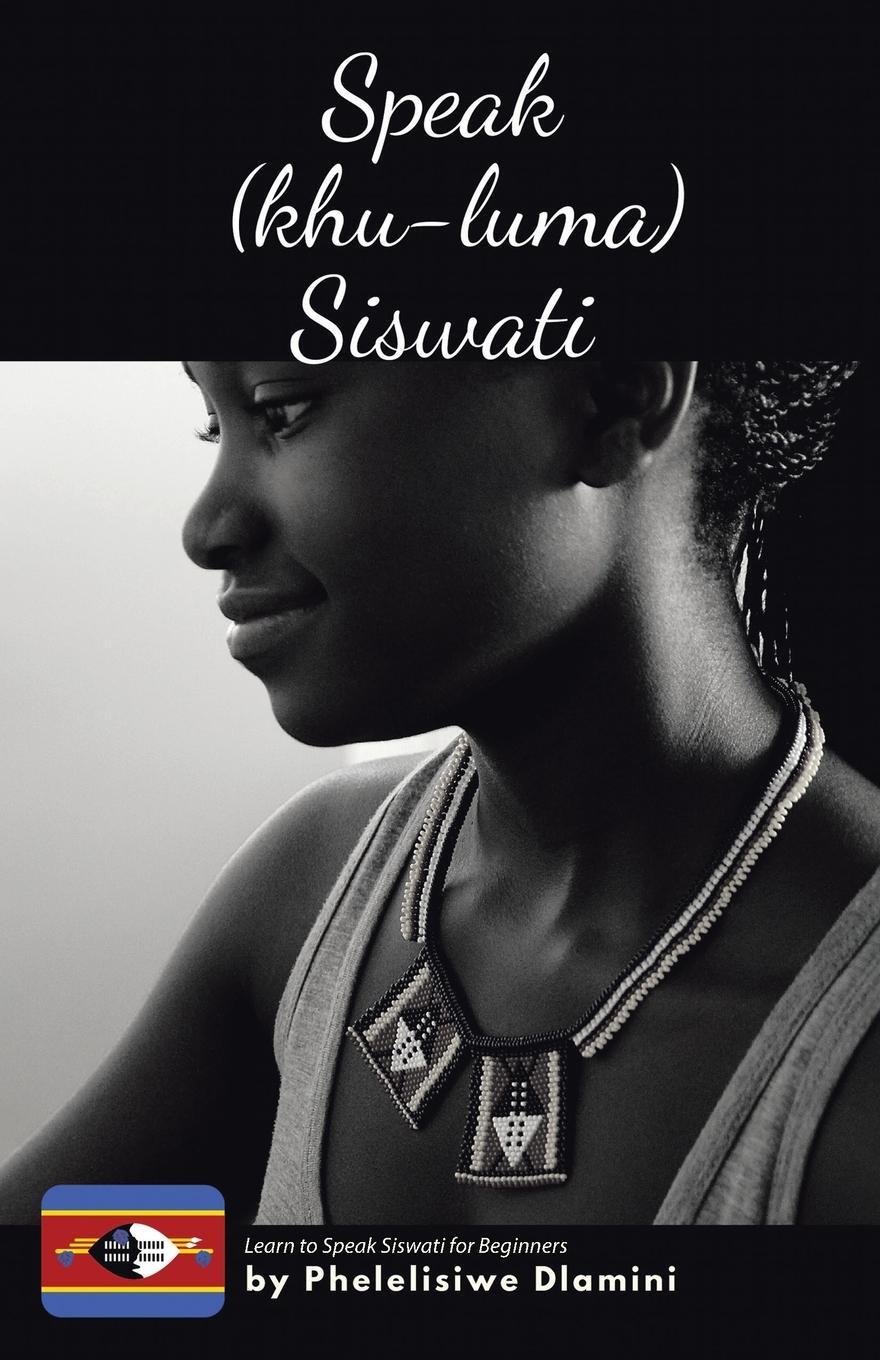 Cover: 9780228845560 | Speak (Khu-luma) Siswati | Learn to Speak Siswati for Beginners | Buch