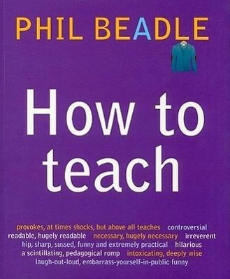 Cover: 9781845903930 | How To Teach | Phil Beadle | Taschenbuch | How to Teach | Englisch