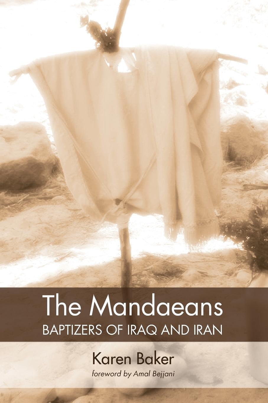 Cover: 9781532619700 | The Mandaeans-Baptizers of Iraq and Iran | Karen Baker | Taschenbuch