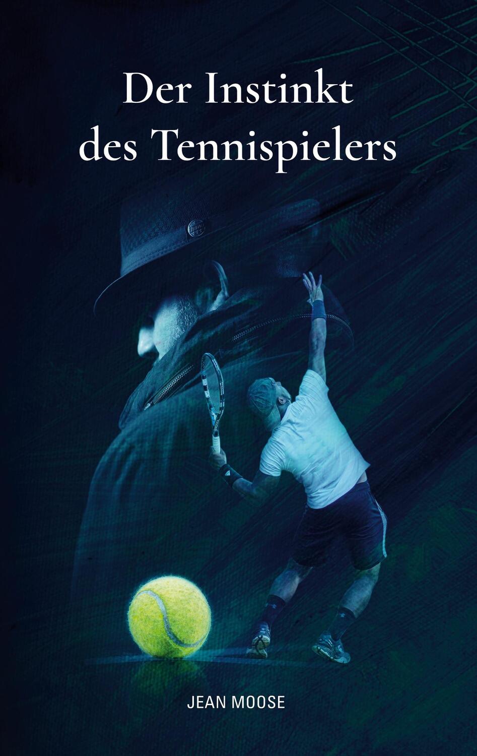 Cover: 9783755794189 | Der Instinkt des Tennispielers | DE | Jean Moose | Taschenbuch