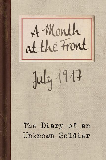 Cover: 9781851244225 | A Month at the Front | The Diary of an Unknown Soldier | Soldier