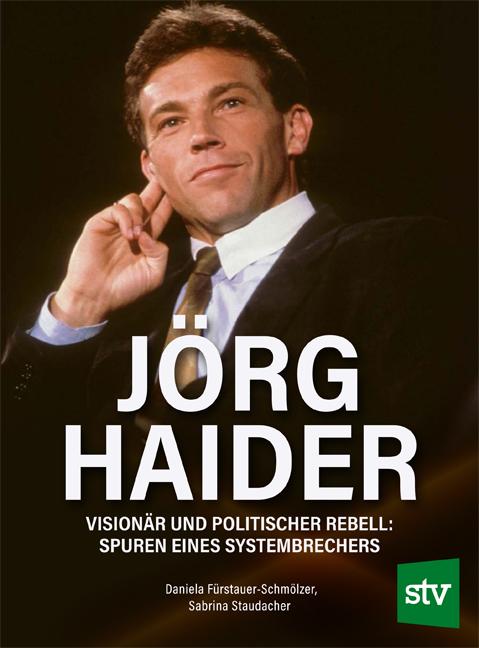 Cover: 9783702022839 | Jörg Haider | Daniela Fürstauer-Schmölzer (u. a.) | Buch | 256 S.