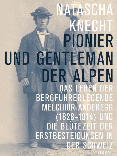 Cover: 9783857917516 | Pionier und Gentleman der Alpen | Natascha Knecht | Buch | Deutsch