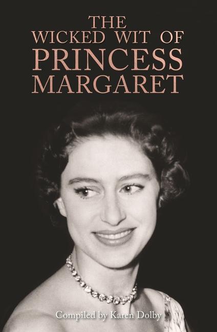 Cover: 9781782439585 | The Wicked Wit of Princess Margaret | Karen Dolby | Buch | Englisch