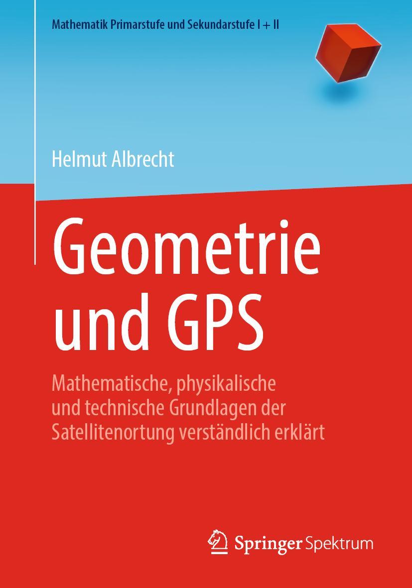 Cover: 9783662648704 | Geometrie und GPS | Helmut Albrecht | Taschenbuch | XX | Deutsch