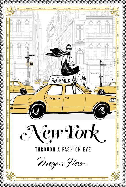Cover: 9781743791714 | New York | A Guide to the Fashion Cities of the World | Megan Hess