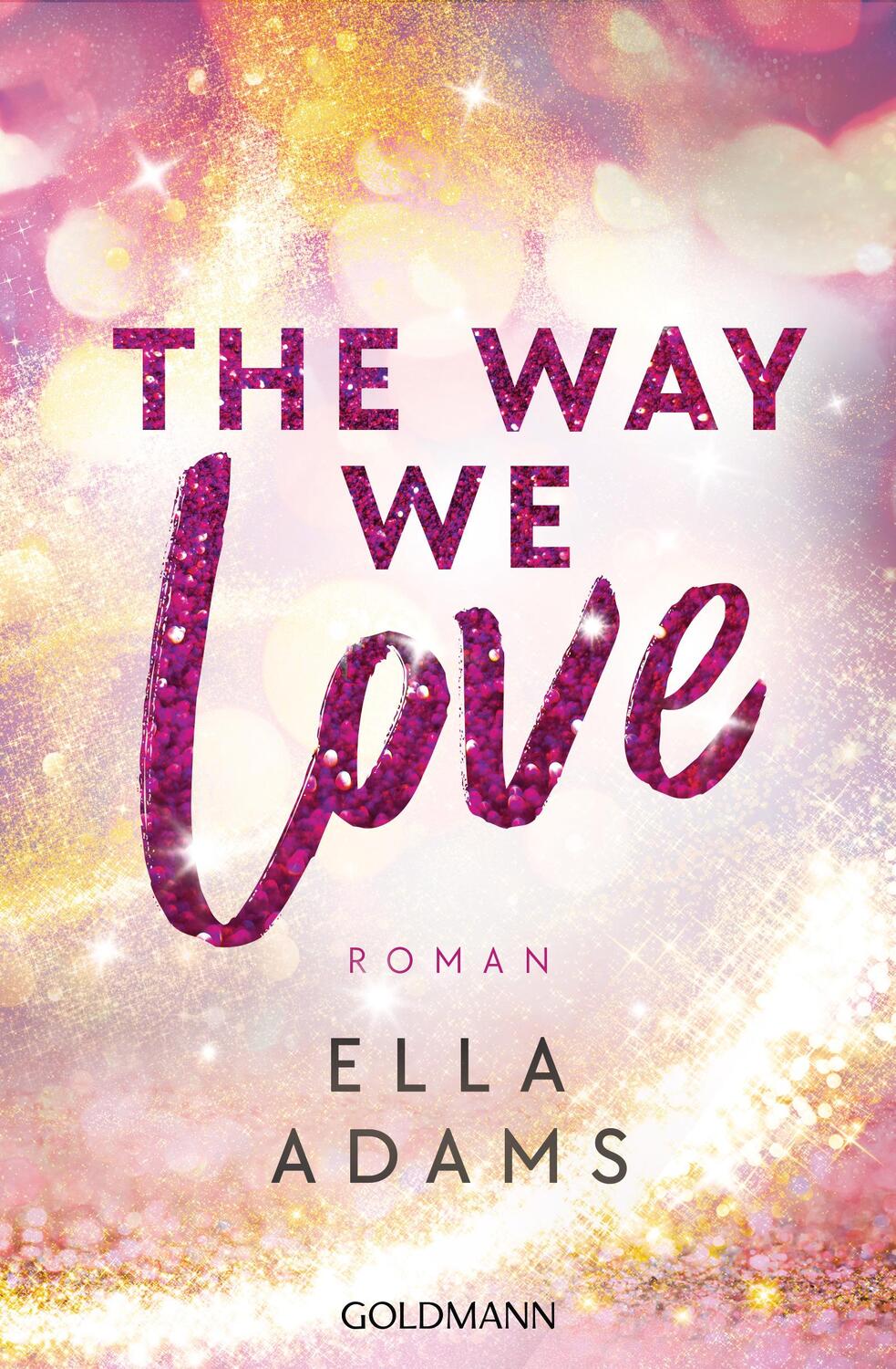Cover: 9783442492596 | The Way We Love | Roman | Ella Adams | Taschenbuch | Bonnie &amp; Henry
