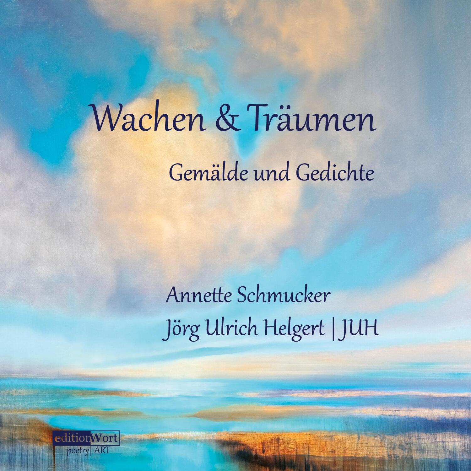 Cover: 9783936554441 | Wachen & Träumen | Gemälde und Gedichte | JUH (u. a.) | Taschenbuch