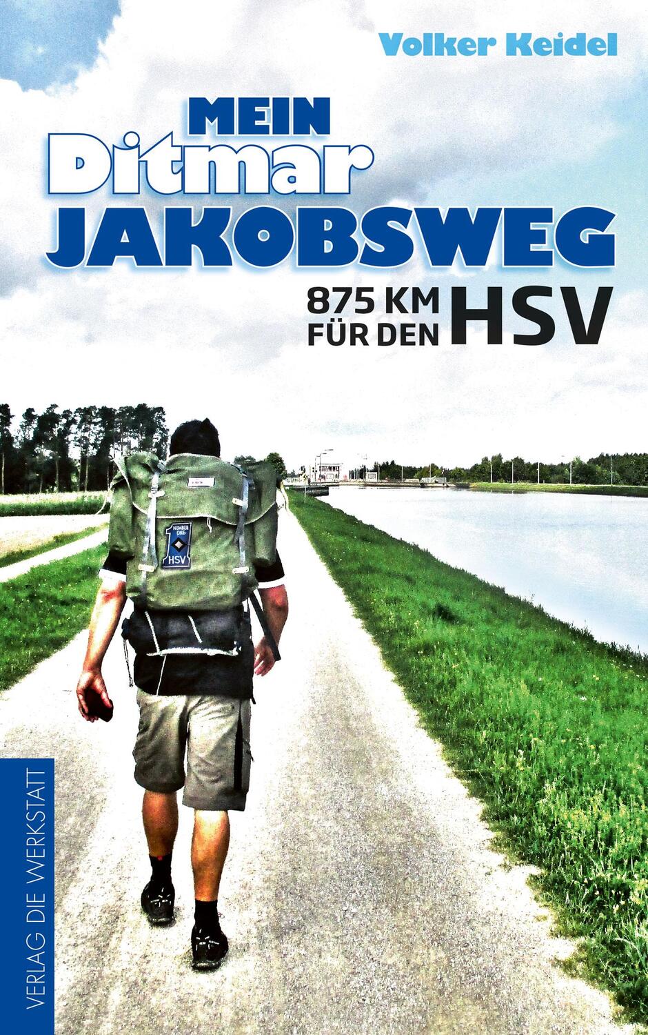 Cover: 9783730701805 | Mein Ditmar Jakobsweg | 875 km für den HSV | Volker Keidel | Buch
