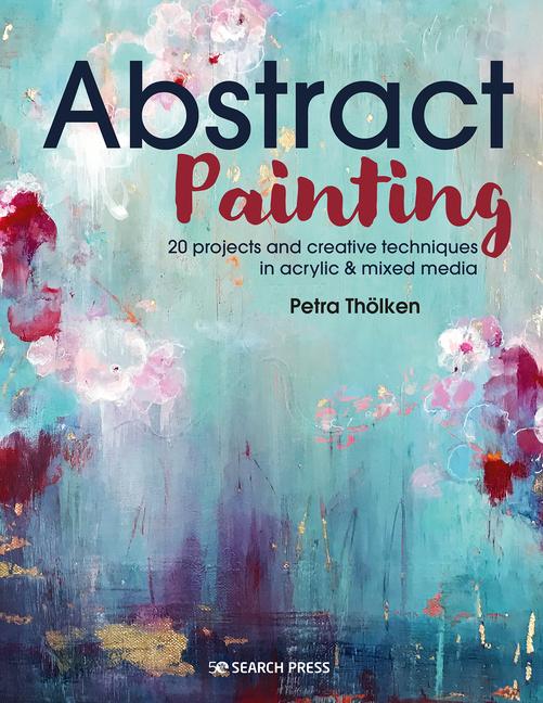 Cover: 9781782219576 | Abstract Painting | Petra Tholken | Taschenbuch | Englisch | 2021