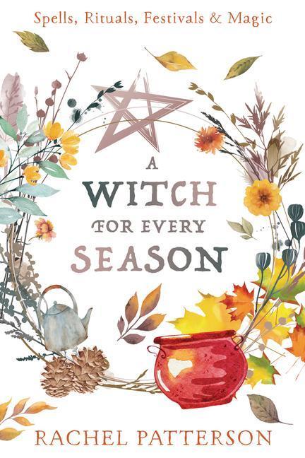 Cover: 9780738771526 | A Witch for Every Season | Spells, Rituals, Festivals &amp; Magic | Buch