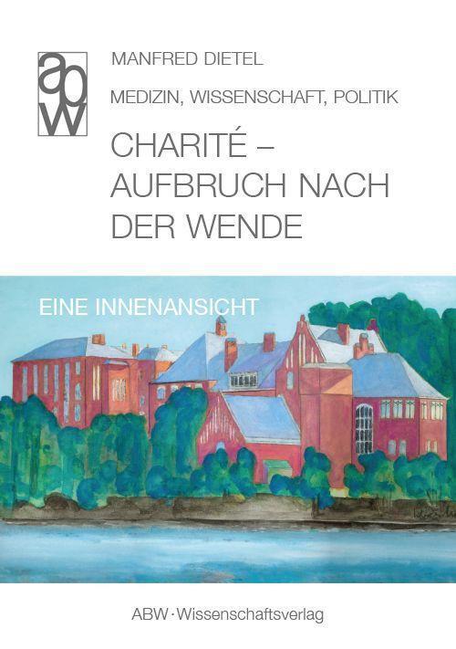Cover: 9783940615664 | Charité - Aufbruch nach der Wende | Eine Innenansicht | Manfred Dietel