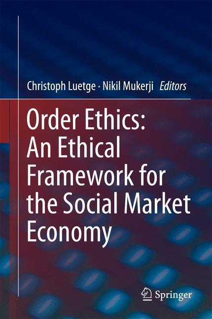 Cover: 9783319331492 | Order Ethics: An Ethical Framework for the Social Market Economy | xiv