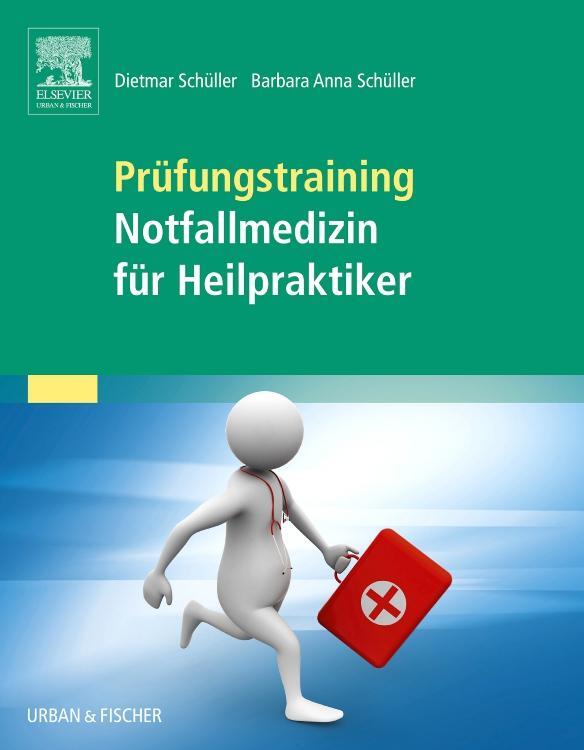 Cover: 9783437555114 | Prüfungstraining Notfallmedizin für Heilpraktiker | Dietmar Schüller