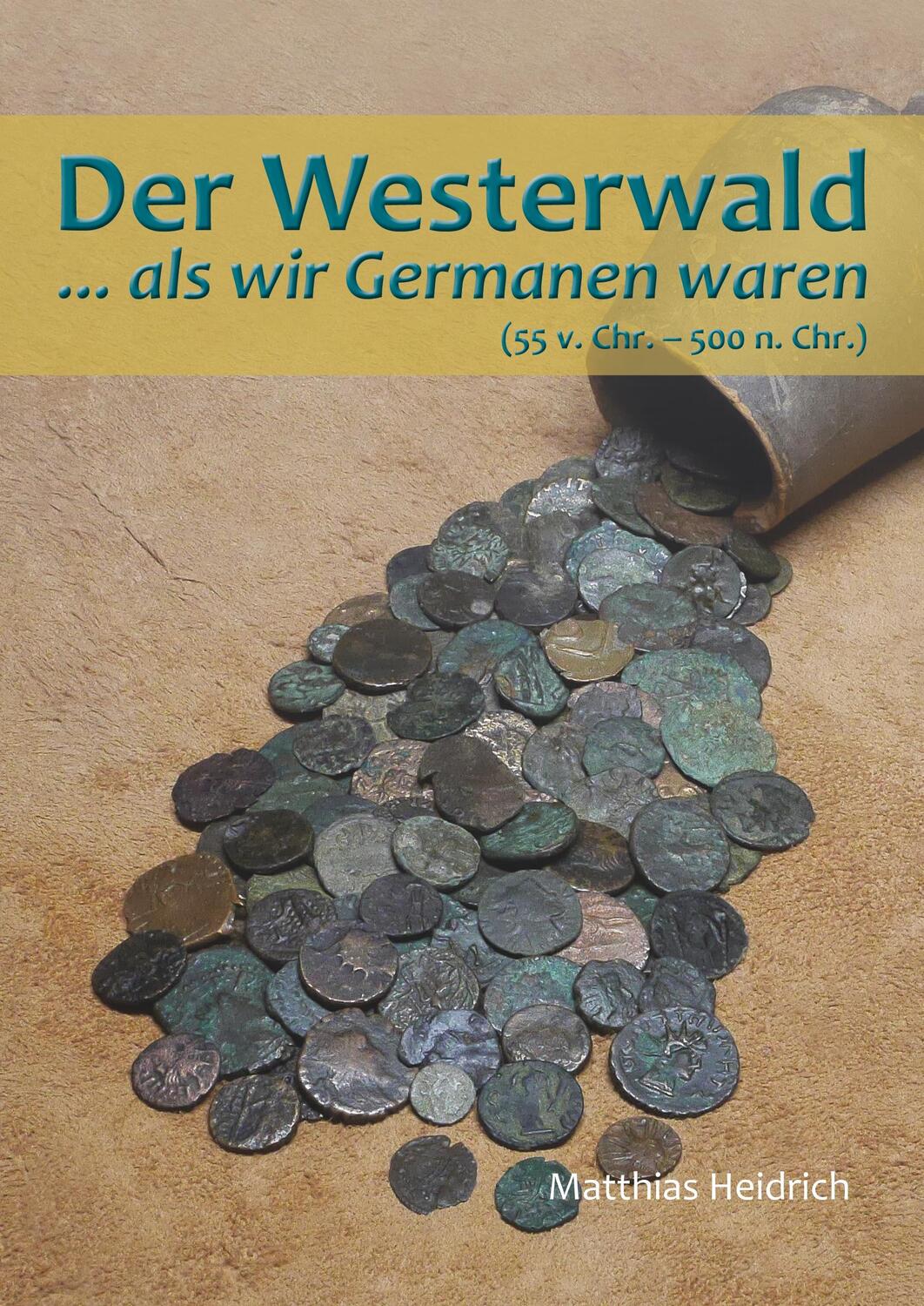 Cover: 9783752817416 | Der Westerwald | ... als wir Germanen waren | Matthias Heidrich | Buch
