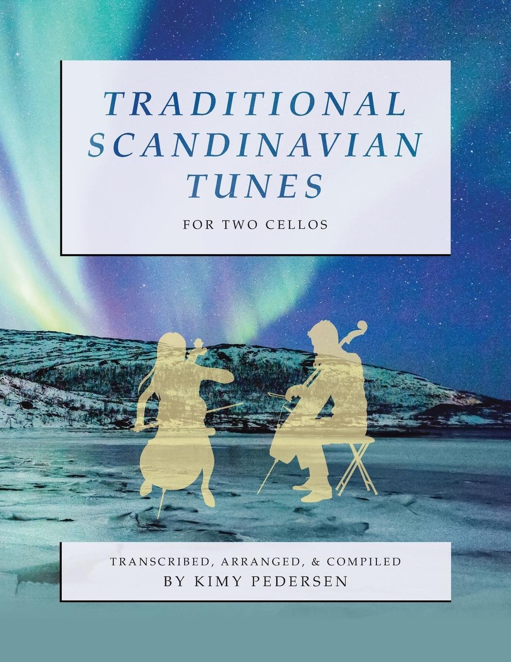 Cover: 9780999750483 | Traditional Scandinavian Tunes for Two Cellos | Kimy Pedersen | Buch