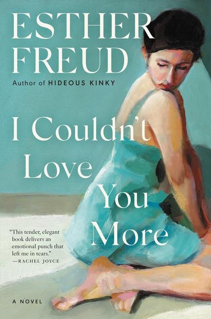 Cover: 9780063057180 | I Couldn't Love You More | A Novel | Esther Freud | Taschenbuch | 2021