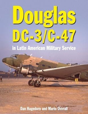 Cover: 9781910809471 | Douglas DC-3 and C-47 | In Latin American Military Service | Buch