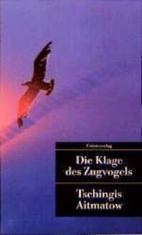 Cover: 9783293200326 | Die Klage des Zugvogels | Frühe Erzählungen | Tschingis Aitmatow