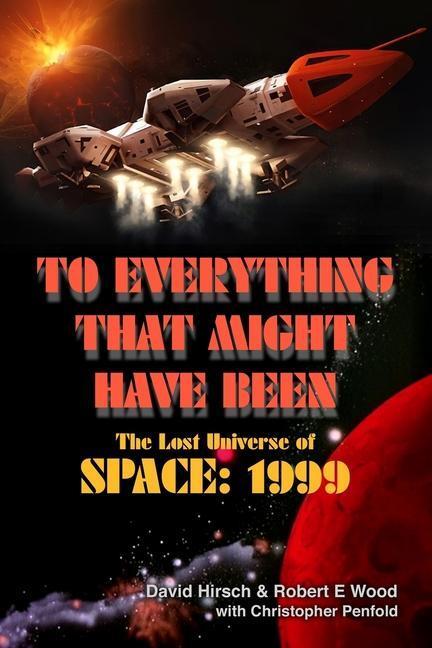 Cover: 9781845831967 | To Everything That Might Have Been: The Lost Universe Of Space: 1999