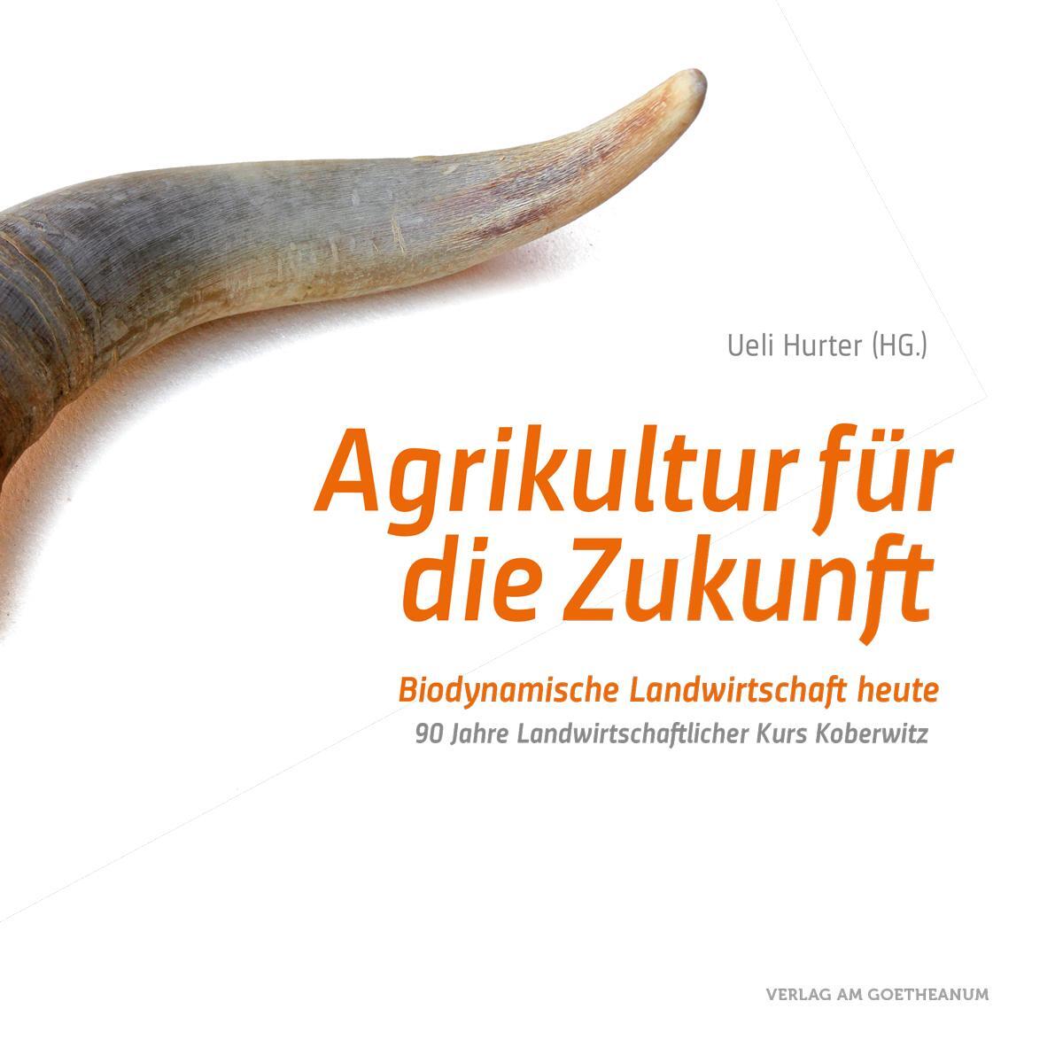 Cover: 9783723515082 | Agrikultur für die Zukunft | Uerli Hurter | Taschenbuch | Deutsch