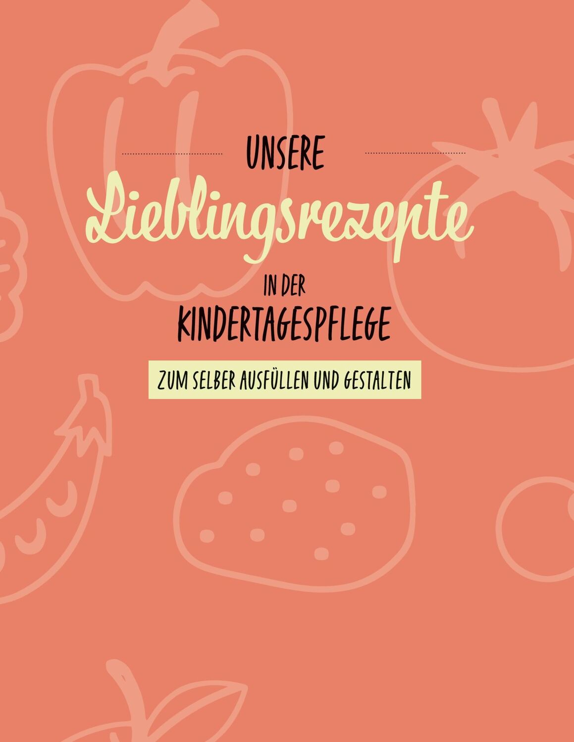 Cover: 9783751973434 | Unsere Lieblingsrezepte in der Kindertagespflege | Sabrina Djogo