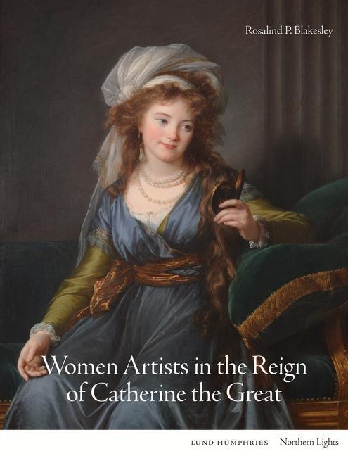Cover: 9781848225459 | Women Artists in the Reign of Catherine the Great | Blakesley | Buch