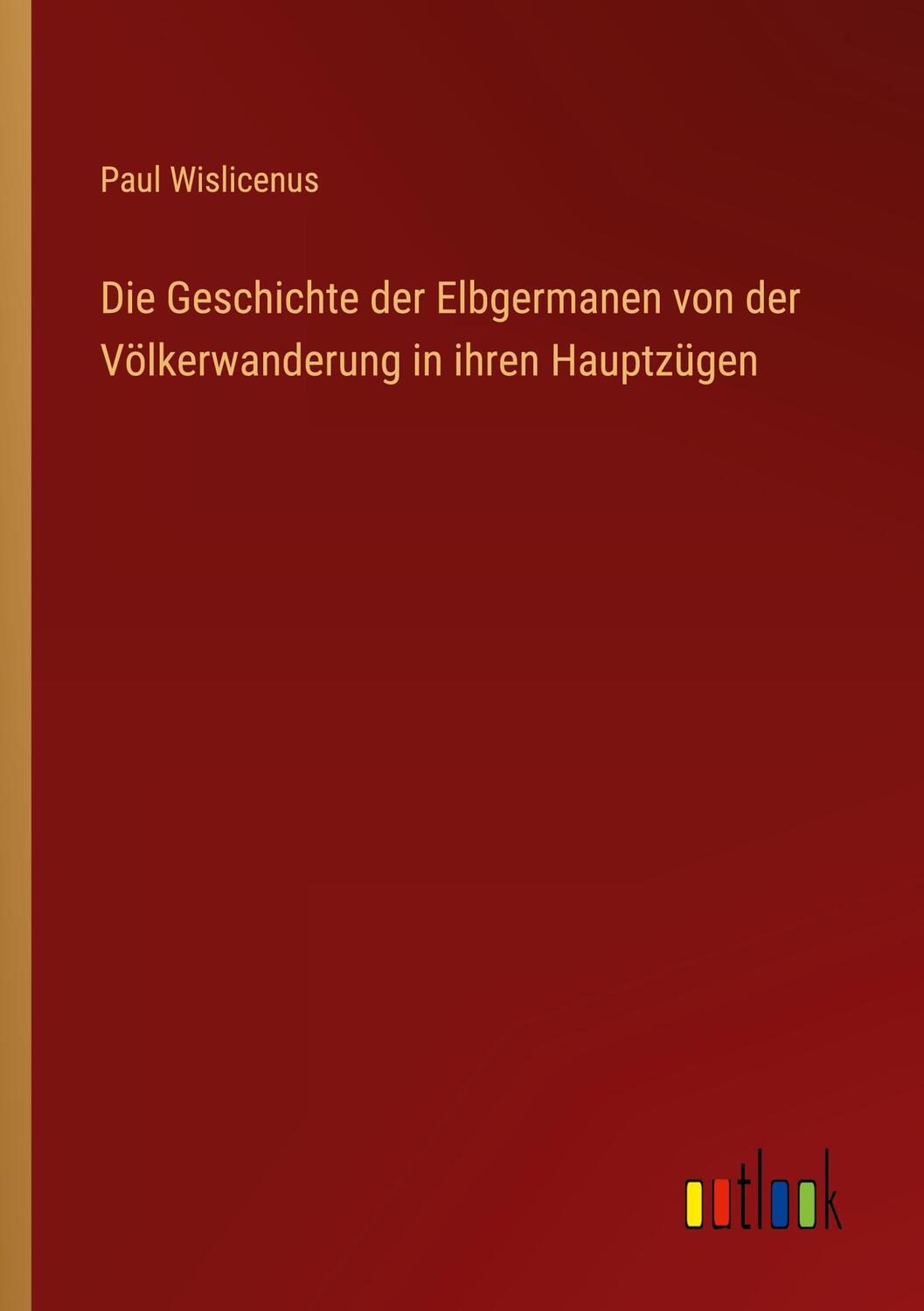 Cover: 9783368410681 | Die Geschichte der Elbgermanen von der Völkerwanderung in ihren...
