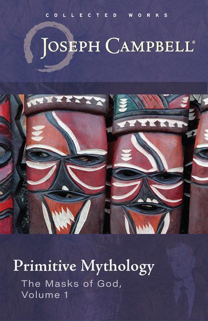 Cover: 9781608689033 | Primitive Mythology (the Masks of God, Volume 1) | Joseph Campbell