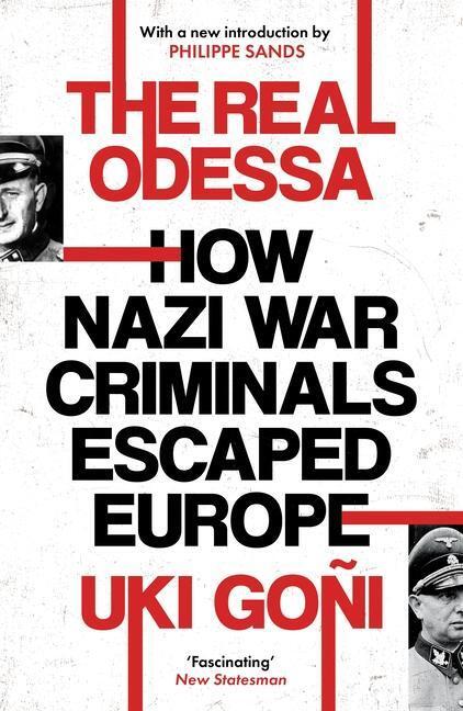 Cover: 9781783789252 | The Real Odessa | How Nazi War Criminals Escaped Europe | Uki Goñi
