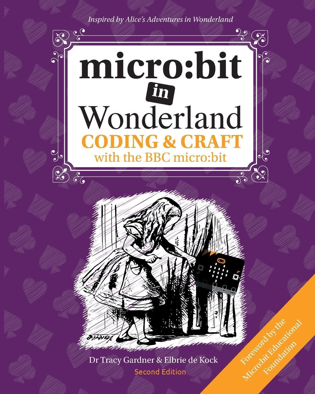 Cover: 9781999787929 | micro: bit in Wonderland: Coding & Craft with the BBC micro: bit...