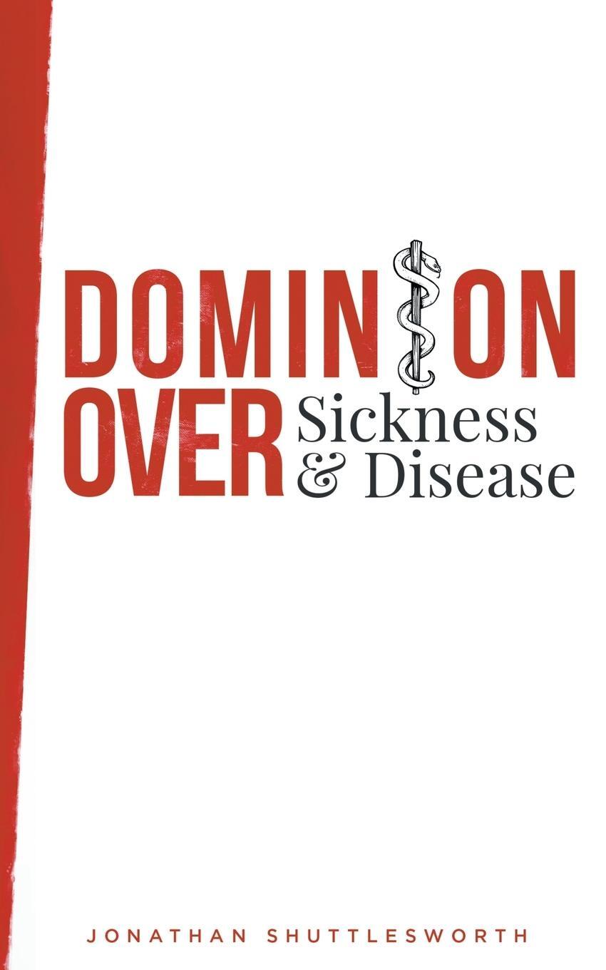 Cover: 9781644571439 | Dominion Over Sickness and Disease | Jonathan Shuttlesworth | Buch